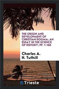 The Origin and Development of Christian Dogma