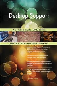 Desktop Support A Complete Guide - 2020 Edition