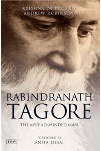 Rabindranath Tagore: The Myriad-minded Man