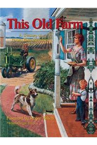 This Old Farm: A Treasury of Family Farm Memories