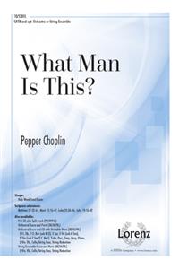 What Man Is This?