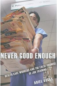 Never Good Enough