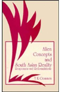 Alien Concepts and South Asian Reality: Responses and Reformulations
