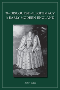 Discourse of Legitimacy in Early Modern England