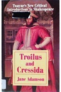Troilus and Cressida: Twayne's New Critical Introductions to Shakespeare