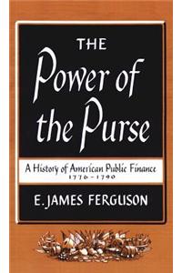 The Power of the Purse: A History of American Public Finance, 1776-1790