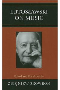 Lutoslawski on Music