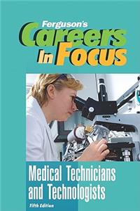 Careers in Focus: Medical Technicians and Technologists, Fifth Edition