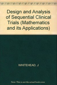 The Design And Analysis Of Sequential Clinical Trials