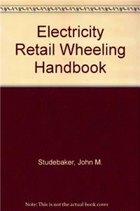 Electricity Retail Wheeling Handbook