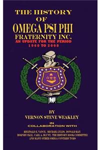 The History of Omega Psi Phi Fraternity Inc. (an Update for the Period 1960-2008)