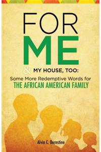 For Me & My House, Too