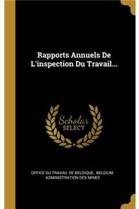 Rapports Annuels De L'inspection Du Travail...