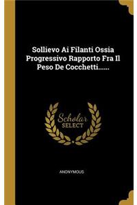 Sollievo Ai Filanti Ossia Progressivo Rapporto Fra Il Peso De Cocchetti......