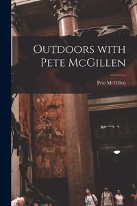 Outdoors With Pete McGillen