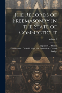 Records of Freemasonry in the State of Connecticut; Volume 2