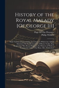 History of the Royal Malady [Of George Iii]
