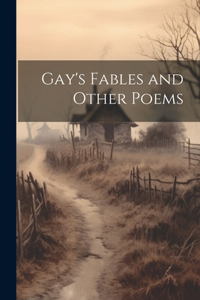 Gay's Fables and Other Poems