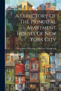 Directory Of The Principal Apartment Houses Of New York City