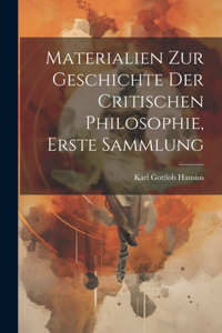 Materialien zur Geschichte der Critischen Philosophie, erste Sammlung