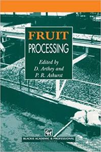 Fruit Processing [Special Indian Edition - Reprint Year: 2020] [Paperback] D. Arthey; P.R. Ashurst