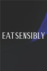 Eat Sensibly