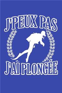 J'peux pas J'ai Plongée
