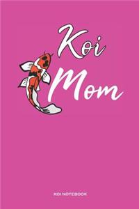 Koi Mom Koi Notebook