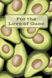 For the Love of Guac