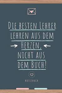 Besten Lehrer Lehren Aus Dem Herzen, Nicht Aus Dem Buch! Notizbuch