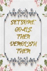 Set Some Goals, Then Demolish Them