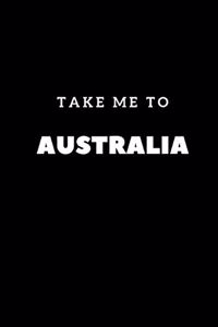 Take Me To Australia