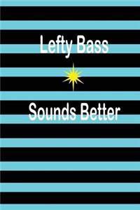 lefty Bass Sounds Better