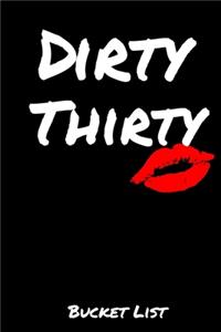 Dirty Thirty Bucket List
