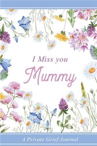 I miss you Mummy
