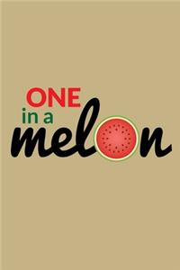 One In A Melon: Blank Cookbook Journal to Write in Recipes and Notes to Create Your Own Family Favorite Collected Culinary Recipes and Meals