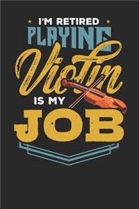 I'm Retired Playing Violin Is My Job