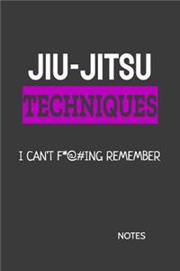 Jiu-Jitsu Techniques I Can't F*@#ing Remember Notes