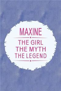 Maxine the Girl the Myth the Legend