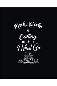 Machu Picchu Is Calling & I Must Go