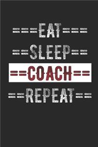 Coaches Journal - Eat Sleep Coach Repeat: 6 X 9 100 Page Lined Journal