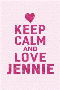 Keep Calm and Love Jennie