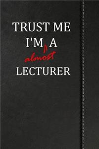 Trust Me I'm Almost a Lecturer