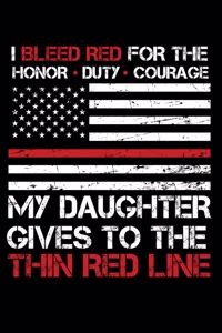 I Bleed Red for the honor duty courage my Daughter gives to the Thin Red Line