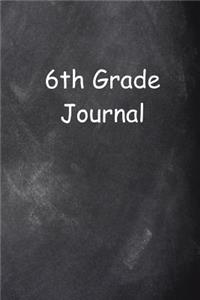 Sixth Grade Journal 6th Grade Six Chalkboard Design Lined Journal Pages