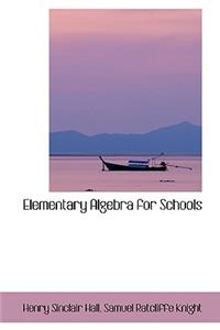 Elementary Algebra for Schools