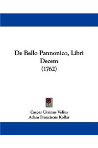 De Bello Pannonico, Libri Decem (1762)
