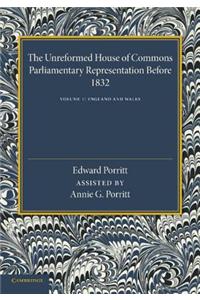 Unreformed House of Commons: Volume 1, England and Wales