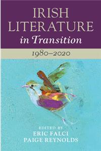 Irish Literature in Transition: 1980-2020: Volume 6