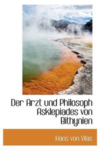 Der Arzt Und Philosoph Asklepiades Von Bithynien